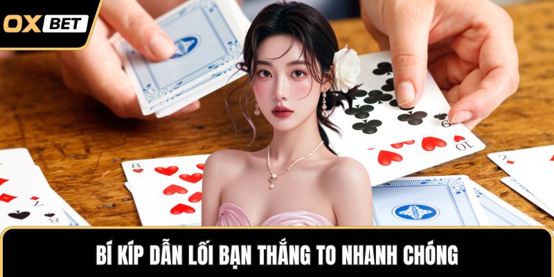 Bí kíp dẫn lối bạn thắng to nhanh chóng